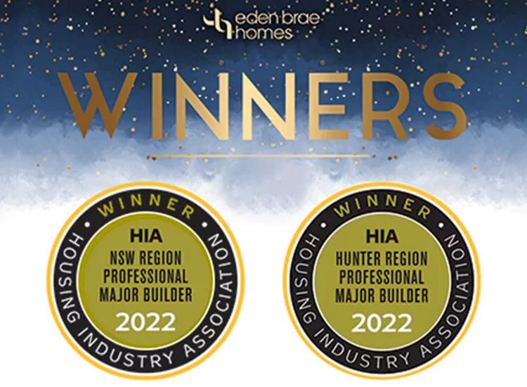 Image showing the Eden Brae Homes logo above the word WINNERS and two gold winner badges for the Housing Industry Association 2022 awards: NSW Region Professional Major Builder and Hunter Region Professional Major Builder.